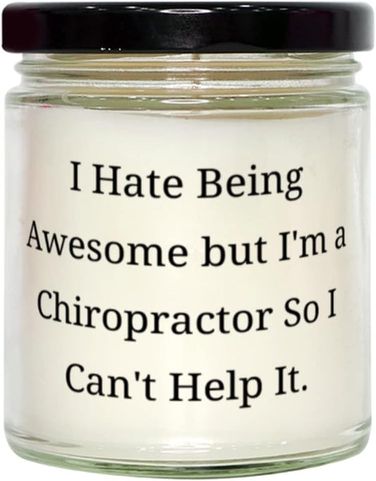 I Hate Being Awesome but I'm a. Chiropractor Scent Candle, Appreciation Chiropractor Gifts, for Colleagues from Team Leader, Chiropractic Care, Spinal Manipulation, Alternative Medicine, Pain Relief,
